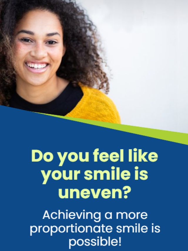 Do you feel like your smile is uneven?